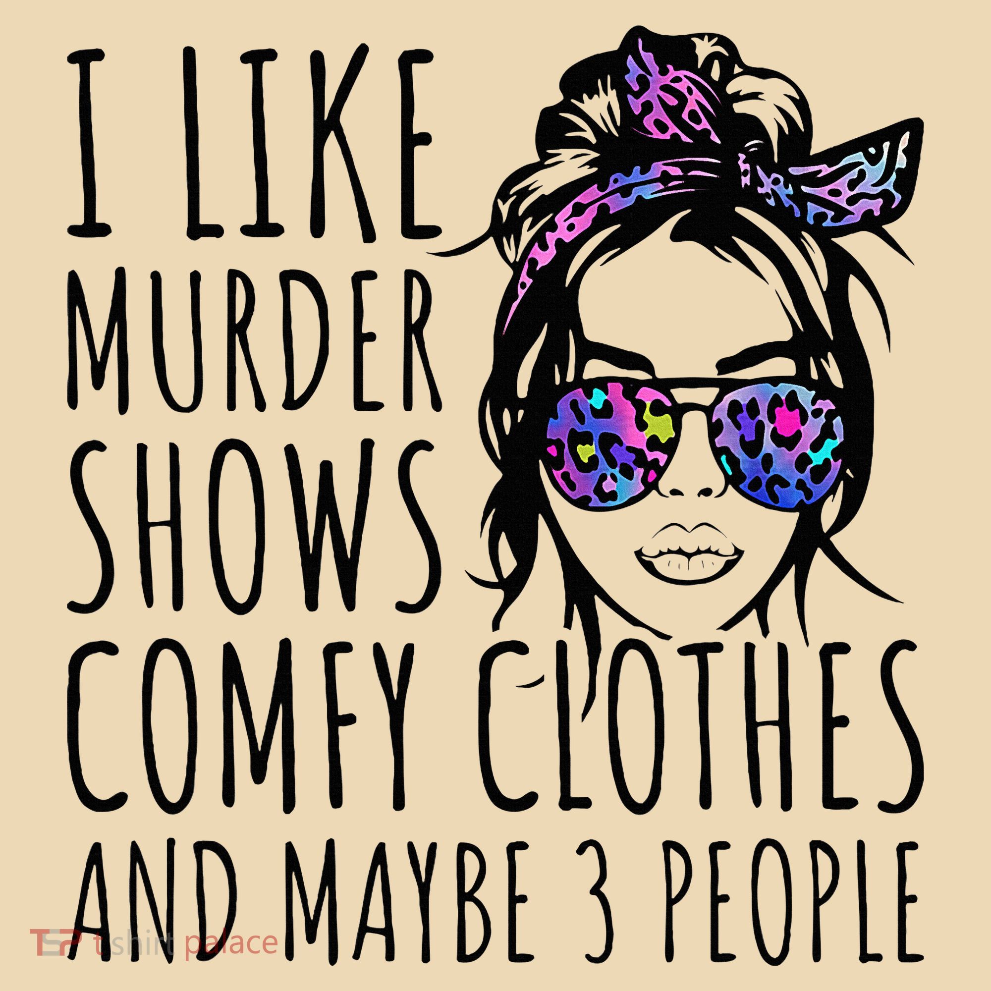 I Like Murder Shows And Maybe 3 People Tote Bag