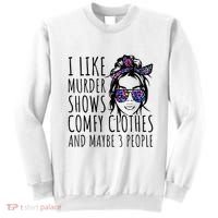 I Like Murder Shows And Maybe 3 People Sweatshirt thumb 0
