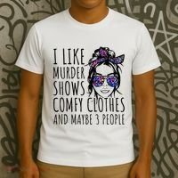I Like Murder Shows And Maybe 3 People T-Shirt thumb 3