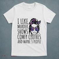 I Like Murder Shows And Maybe 3 People T-Shirt thumb 5