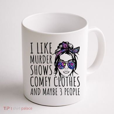 I Like Murder Shows And Maybe 3 People Coffee Mug back