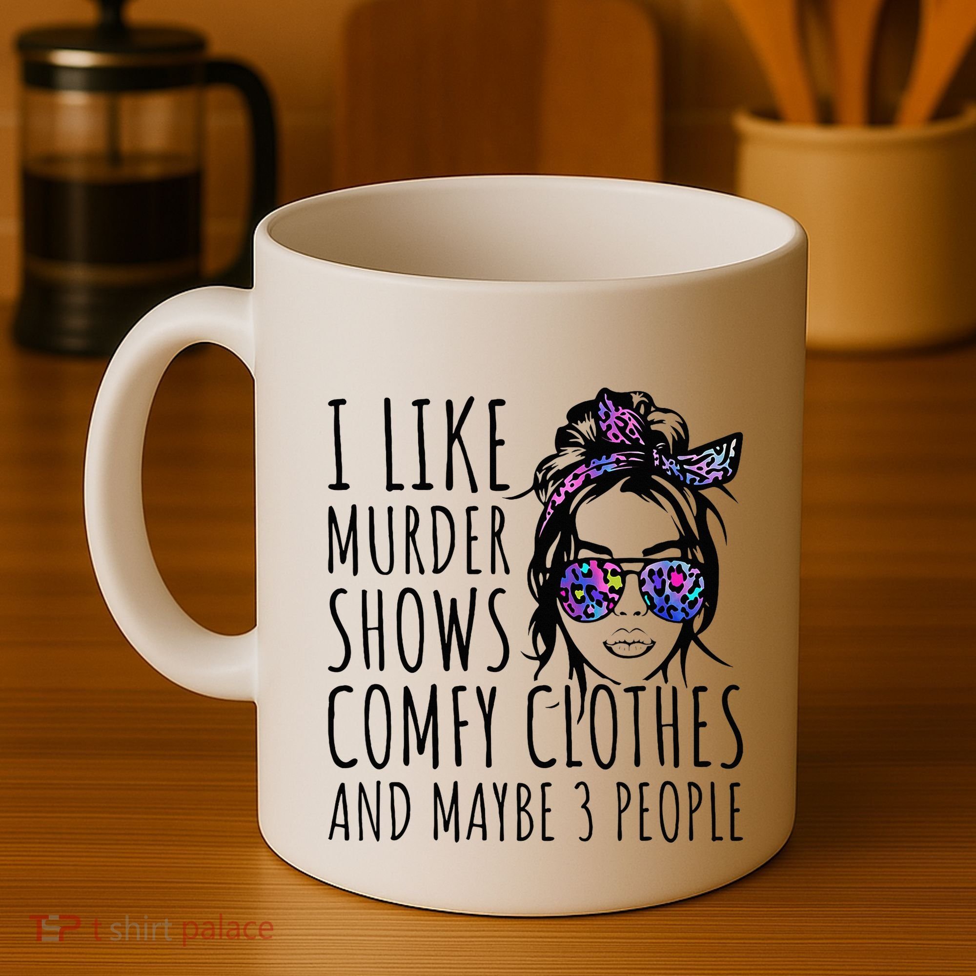 I Like Murder Shows And Maybe 3 People Coffee Mug