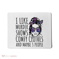 I Like Murder Shows And Maybe 3 People Mousepad thumb 0