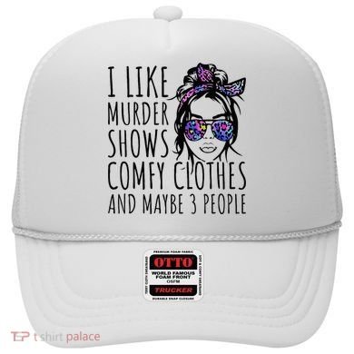 I Like Murder Shows And Maybe 3 People Hat