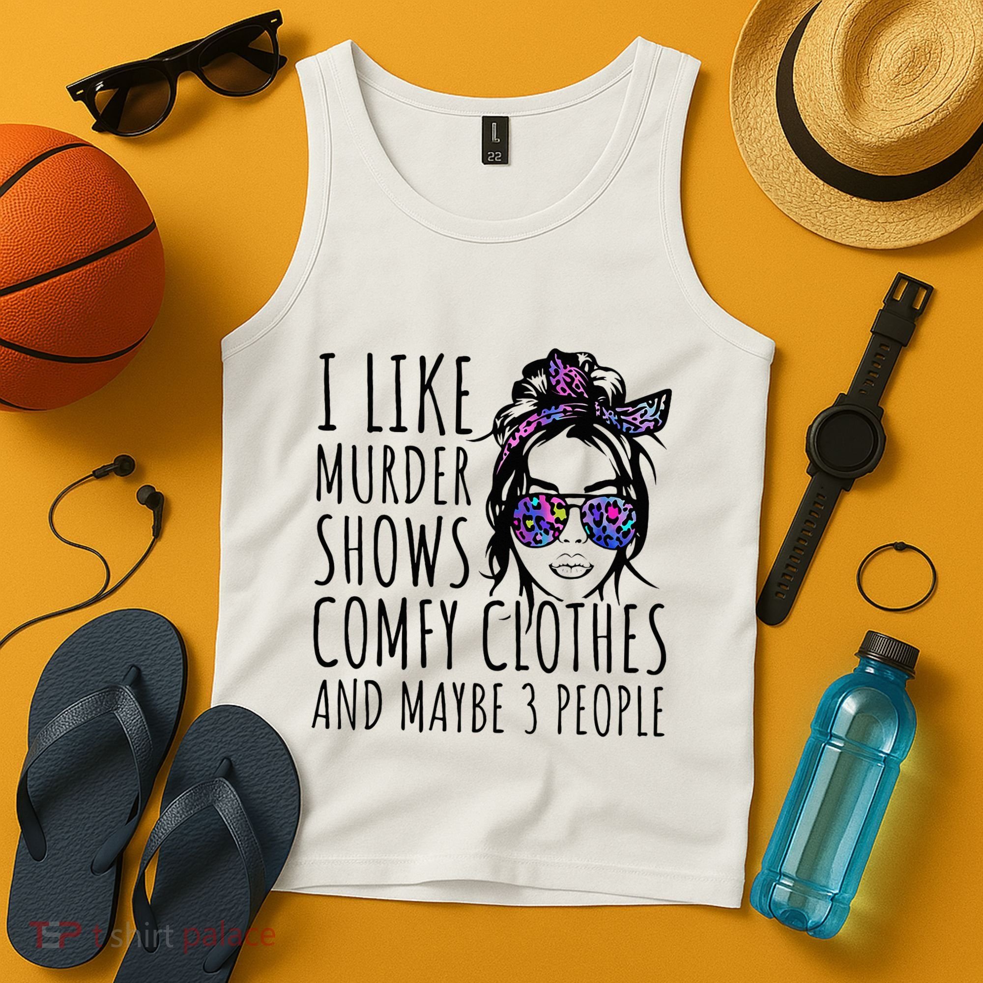 I Like Murder Shows And Maybe 3 People Tank Top