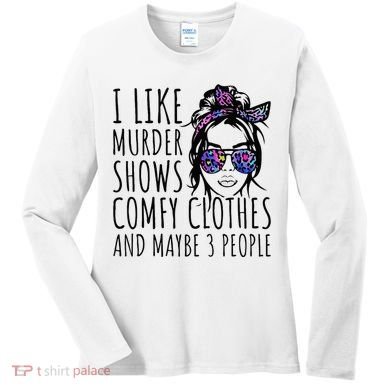 I Like Murder Shows And Maybe 3 People Women's Long Sleeve Shirt