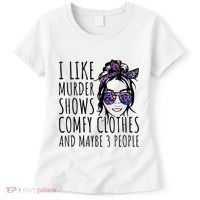 I Like Murder Shows And Maybe 3 People Women's T-Shirt thumb 0