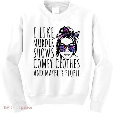 I Like Murder Shows And Maybe 3 People Kids Sweatshirt