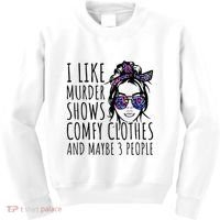 I Like Murder Shows And Maybe 3 People Kids Sweatshirt thumb 0
