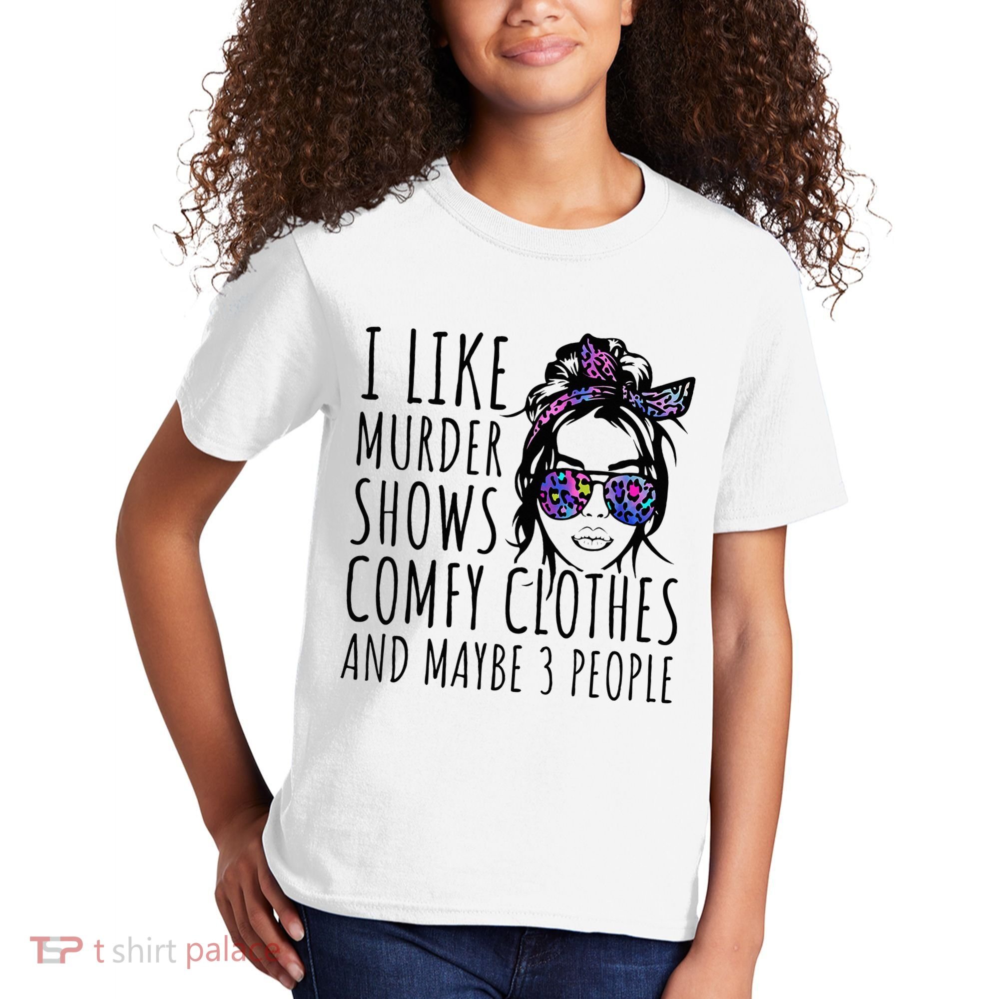 I Like Murder Shows And Maybe 3 People Kids T-Shirt