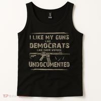 I Like My Guns Like Democrats Like Their Voters Undocumented Tank Top thumb 2