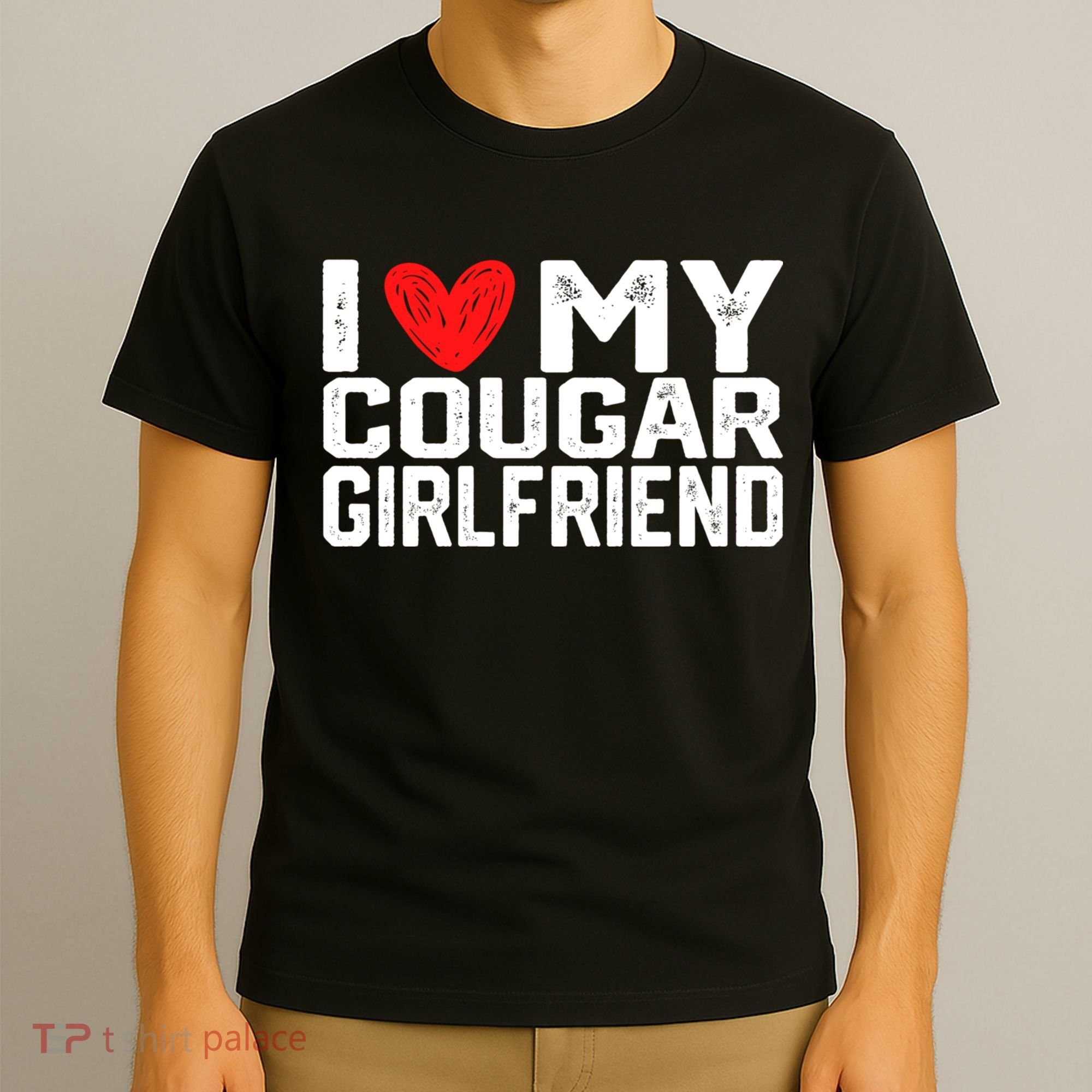 I Love My Cougar Girlfriend I Heart My Cougar Girlfriend T-Shirt