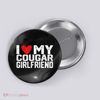 I Love My Cougar Girlfriend I Heart My Cougar Girlfriend Button