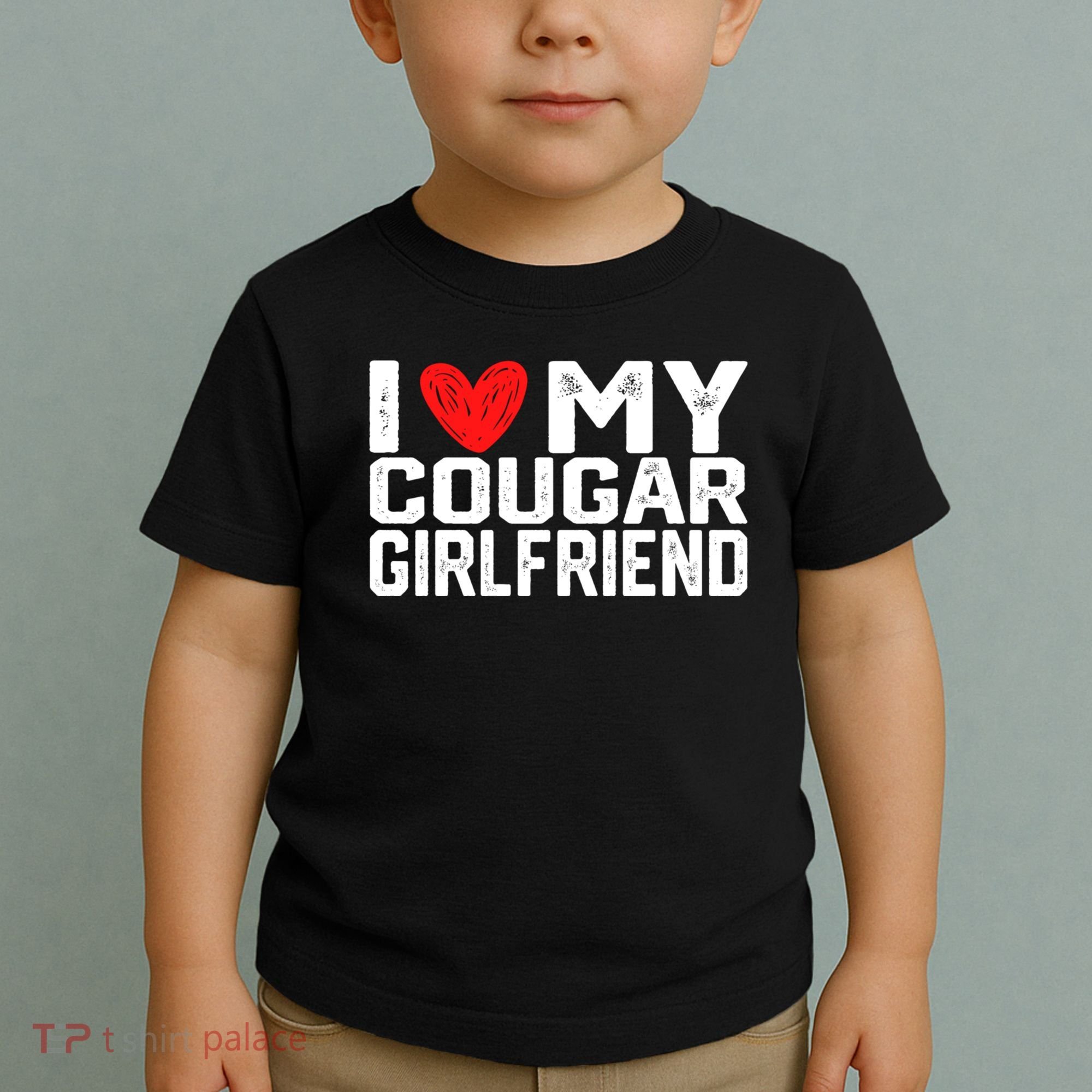 I Love My Cougar Girlfriend I Heart My Cougar Girlfriend Toddler T-Shirt