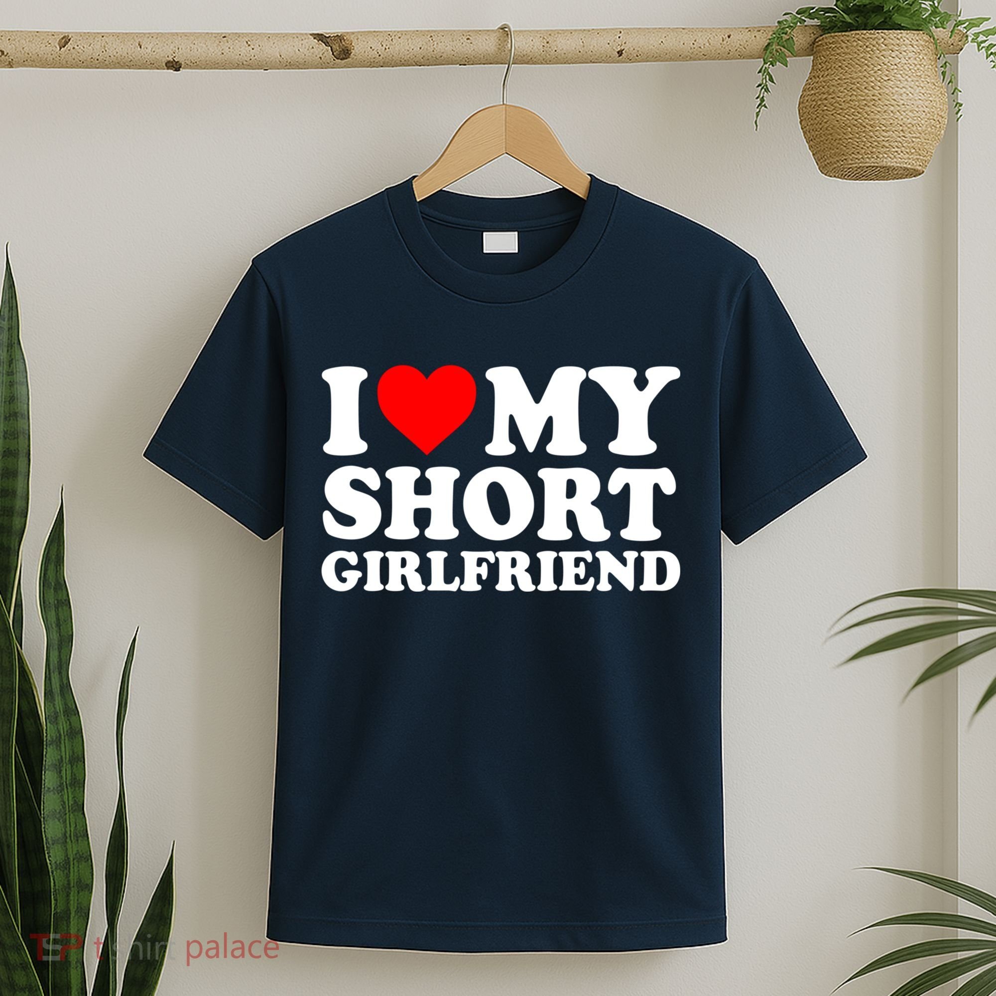 I Love My Short GF | I Love My Short Girlfriend GF T-Shirt