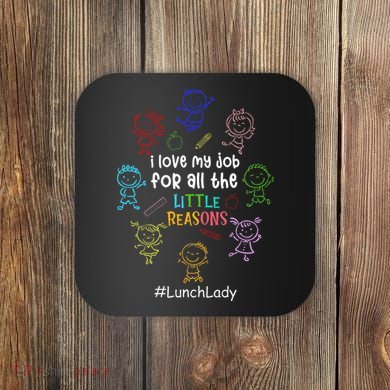I Love My Job Lunch Lady Happy First Day Of School Coaster