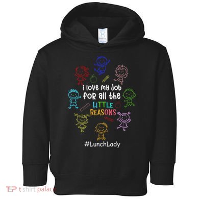 I Love My Job Lunch Lady Happy First Day Of School Toddler Hoodie