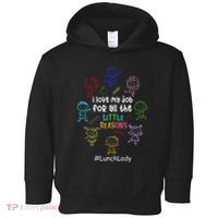 I Love My Job Lunch Lady Happy First Day Of School Toddler Hoodie thumb 0