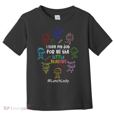 I Love My Job Lunch Lady Happy First Day Of School Toddler T-Shirt