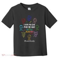 I Love My Job Lunch Lady Happy First Day Of School Toddler T-Shirt thumb 0