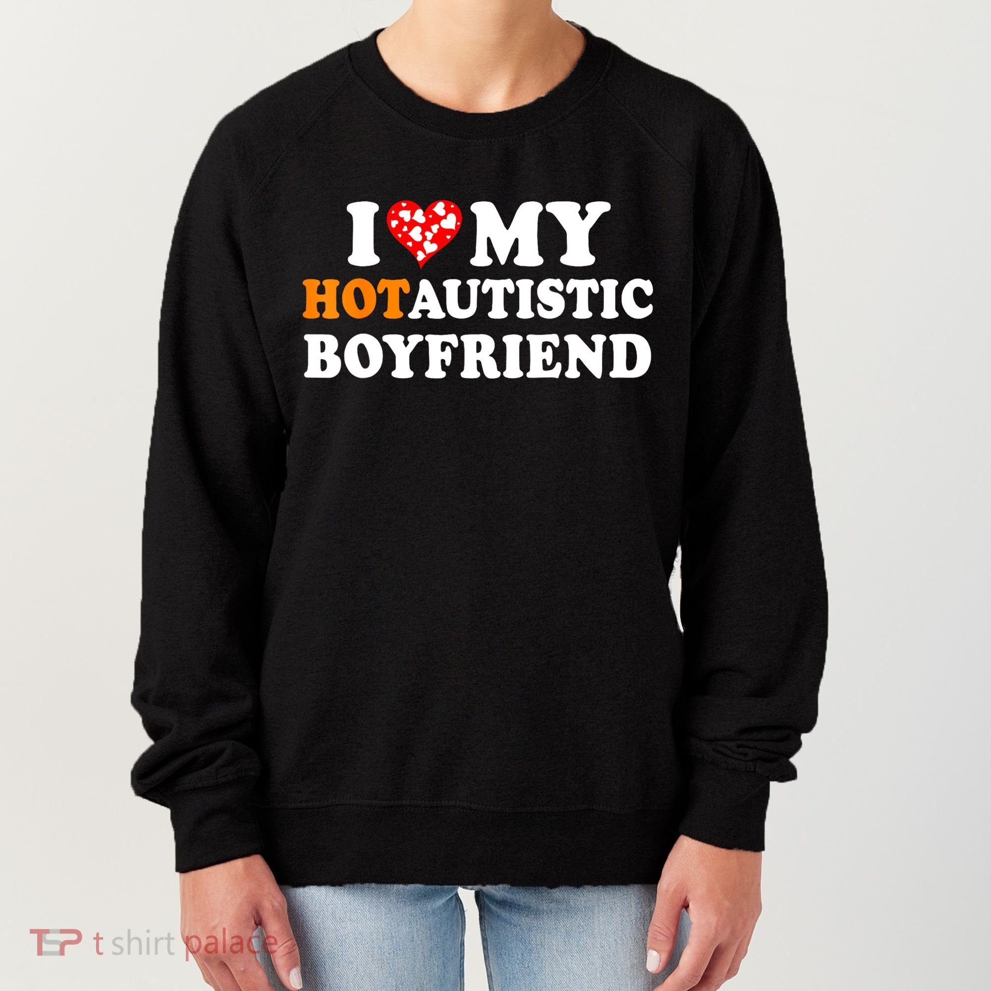 I Love My Hot Autistic Boyfriend Women's Sweatshirt