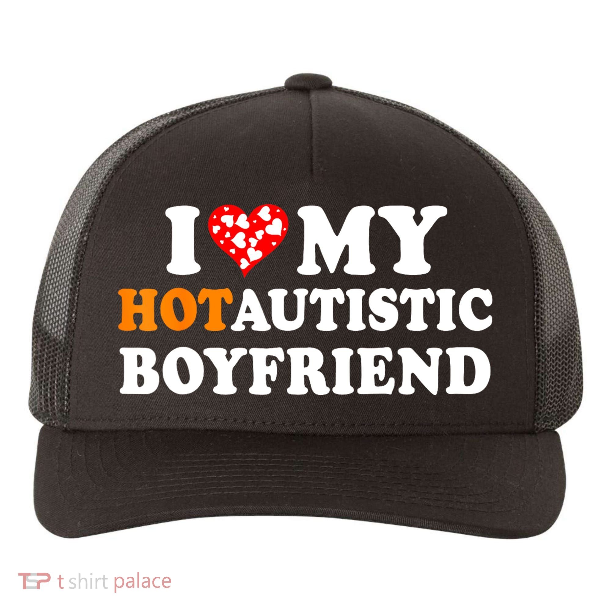 I Love My Hot Autistic Boyfriend Yupoong Adult 5-Panel Trucker Hat