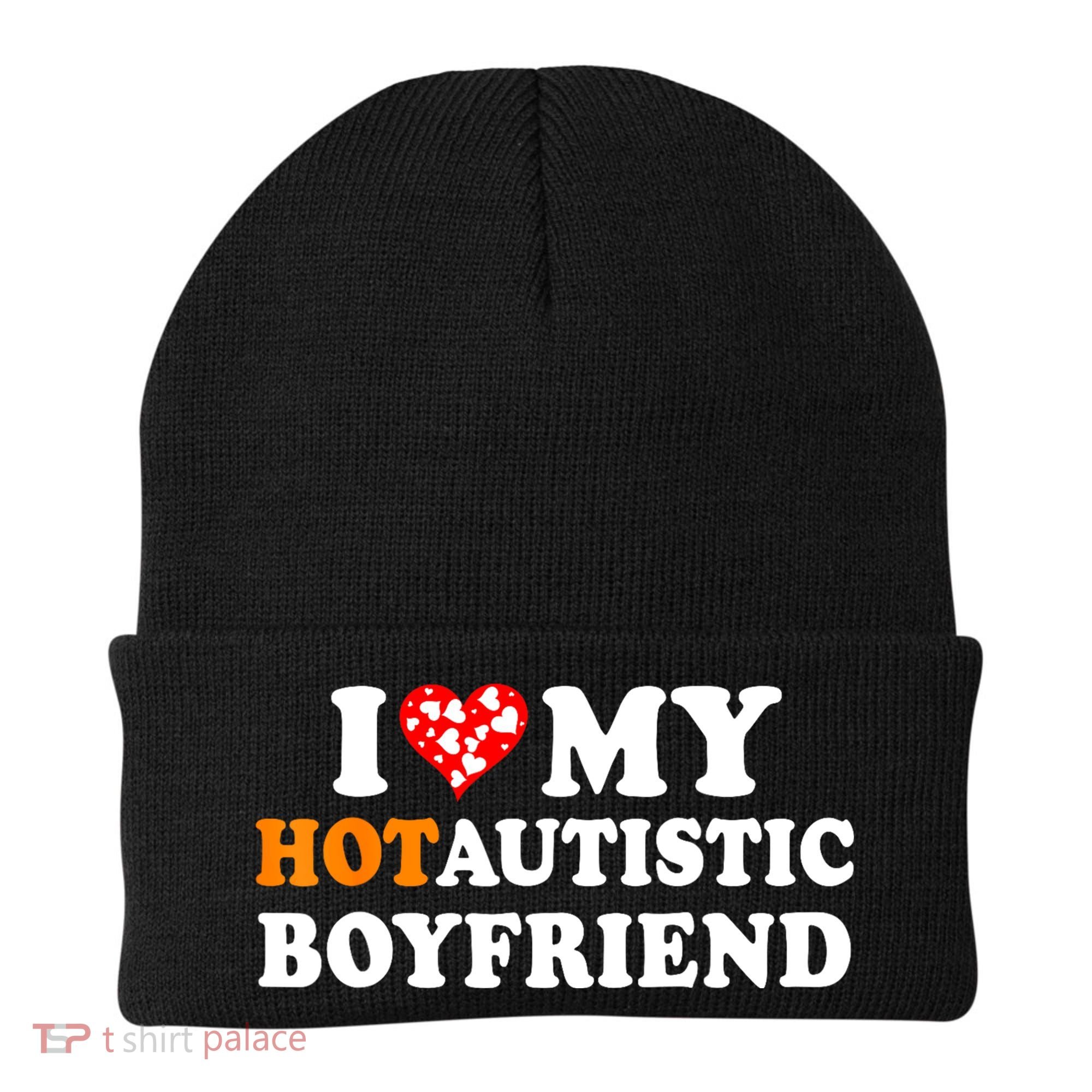 I Love My Hot Autistic Boyfriend Beanie
