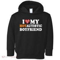 I Love My Hot Autistic Boyfriend Toddler Hoodie thumb 0