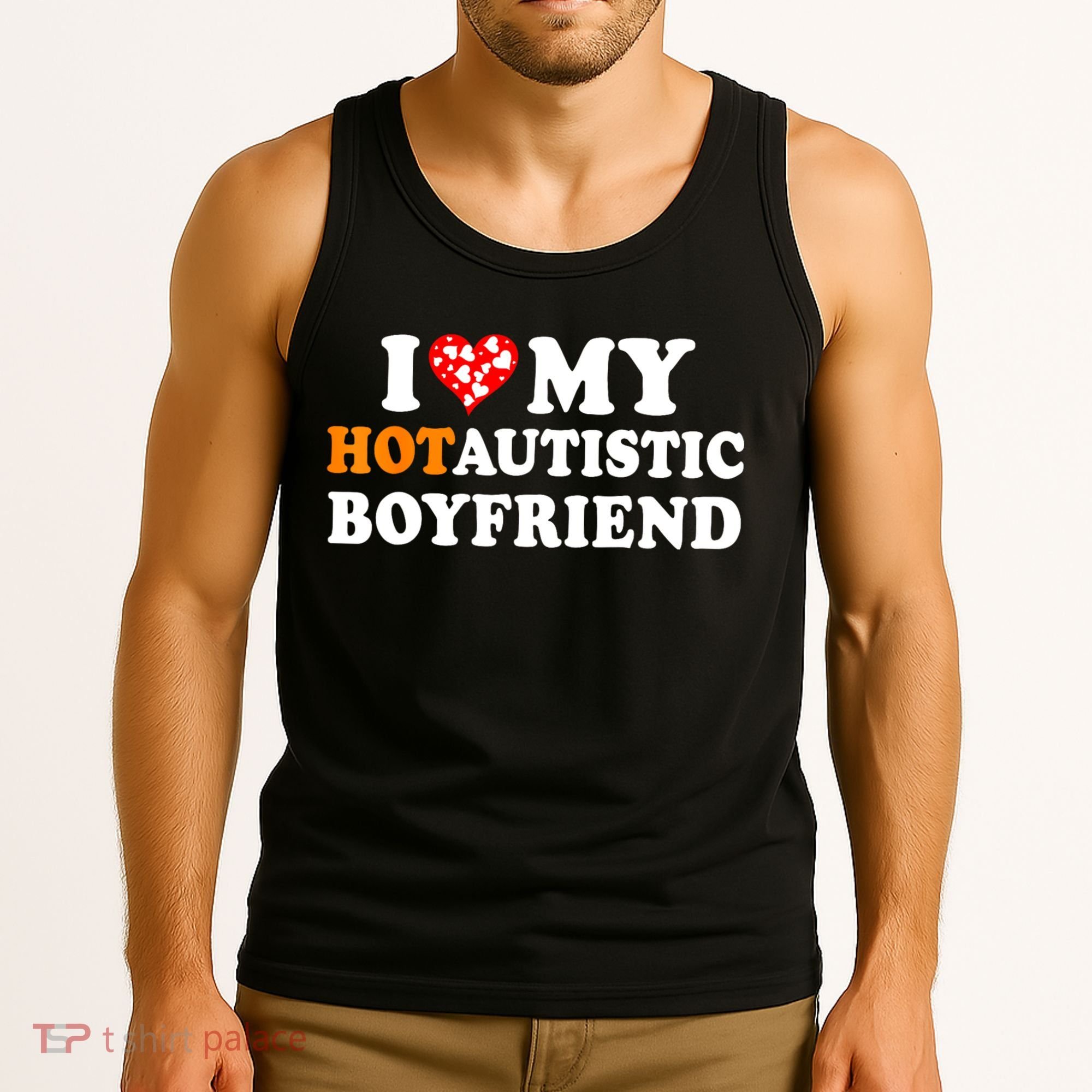 I Love My Hot Autistic Boyfriend Tank Top