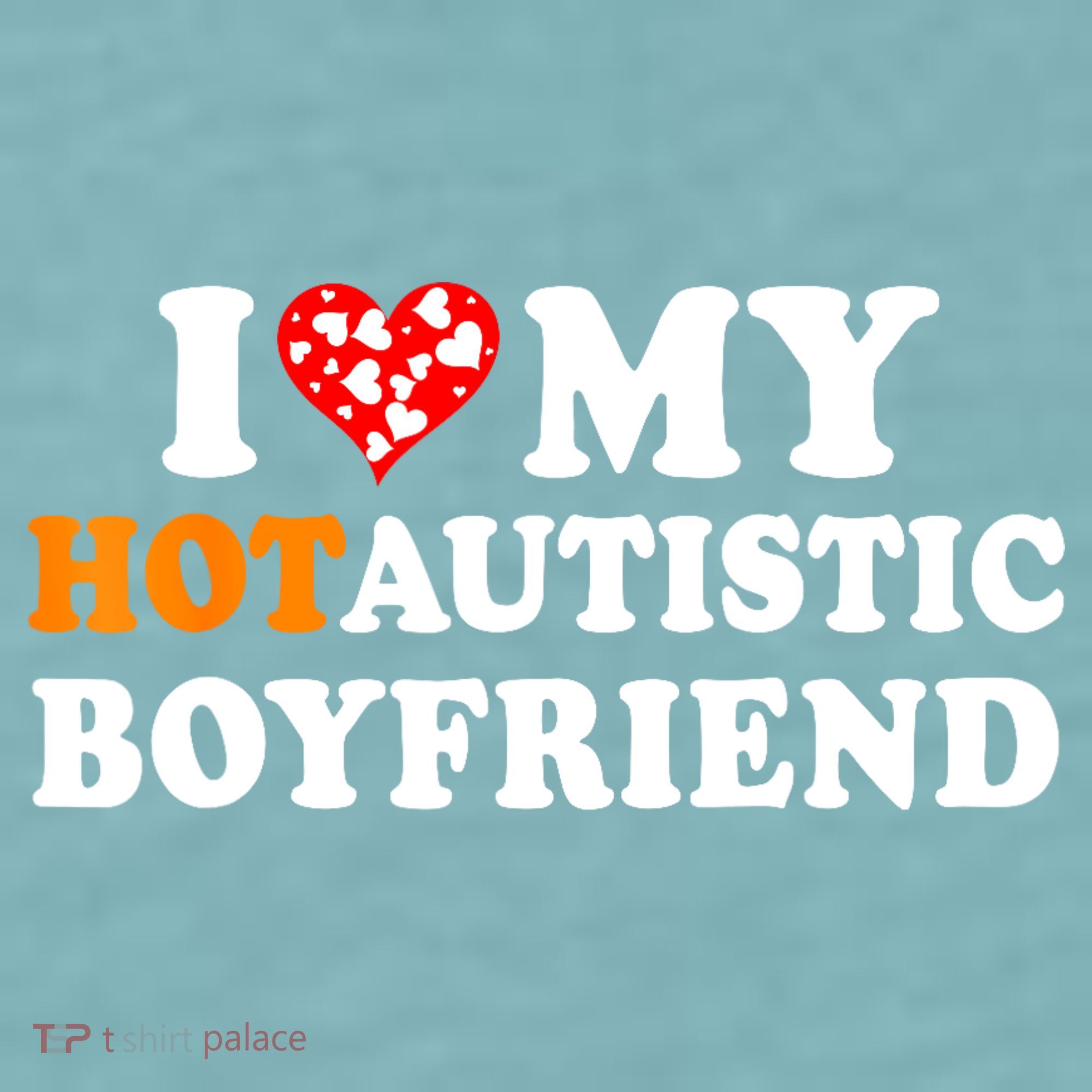 I Love My Hot Autistic Boyfriend Sueded Cloud Jersey T-Shirt