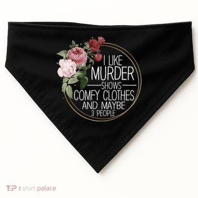 I Like Murder Shows Comfy Clothes USA-Made Doggie Bandana
