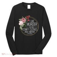 I Like Murder Shows Comfy Clothes Long Sleeve Shirt thumb 0