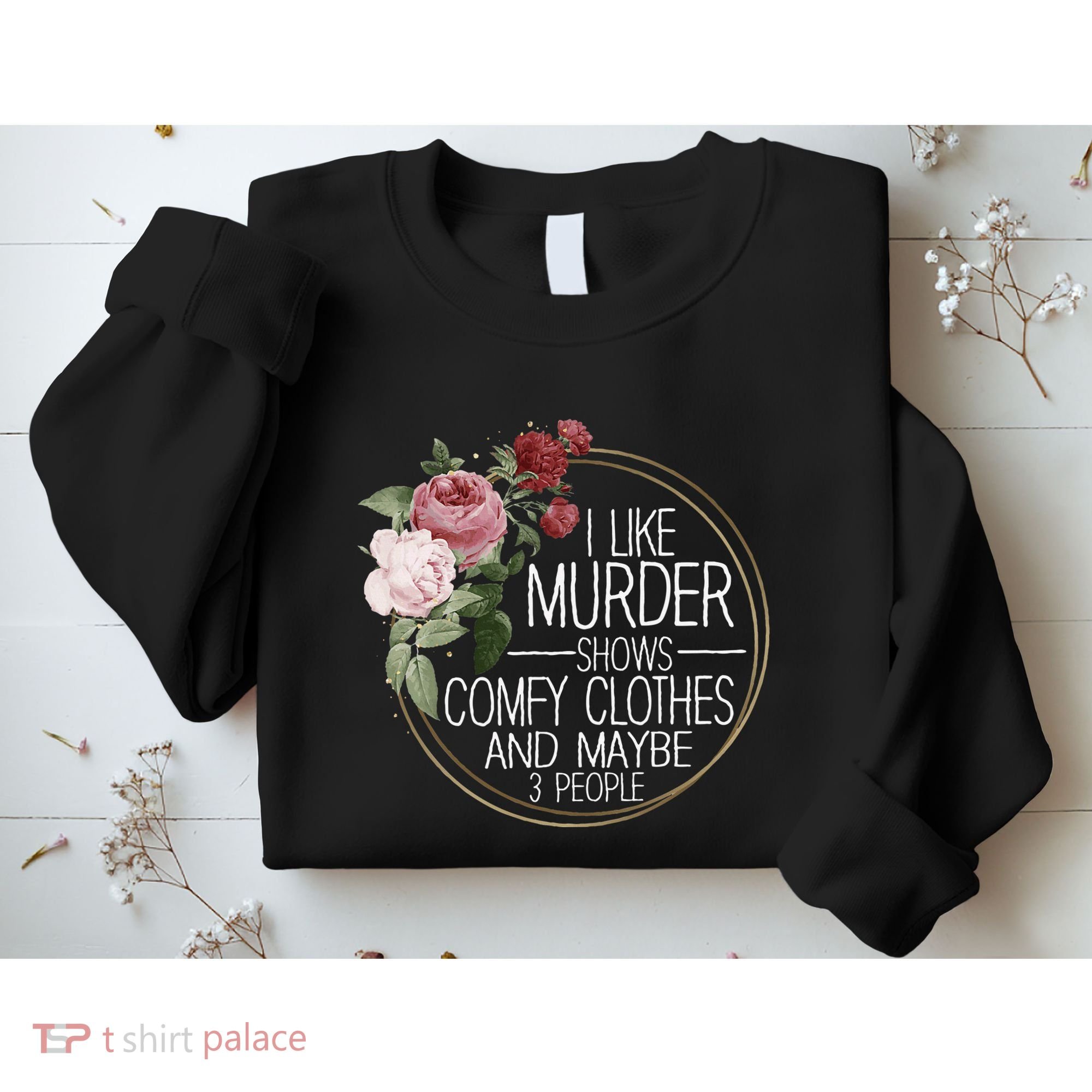I Like Murder Shows Comfy Clothes Sweatshirt