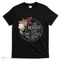 I Like Murder Shows Comfy Clothes T-Shirt thumb 0