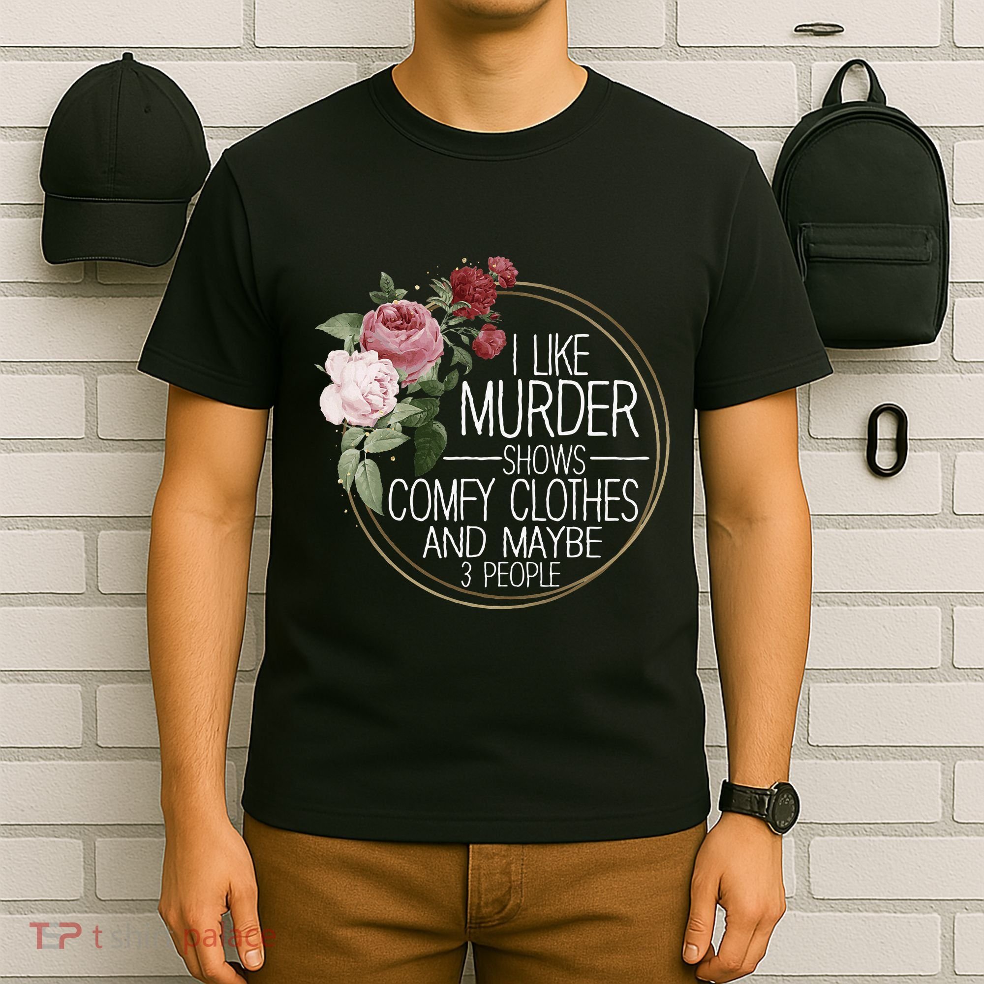 I Like Murder Shows Comfy Clothes T-Shirt