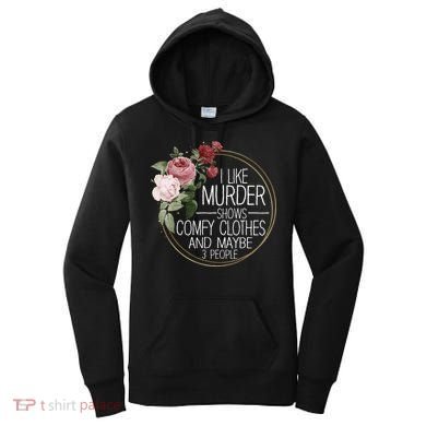 I Like Murder Shows Comfy Clothes Women's Hoodie