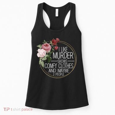 I Like Murder Shows Comfy Clothes Women's Tank Top