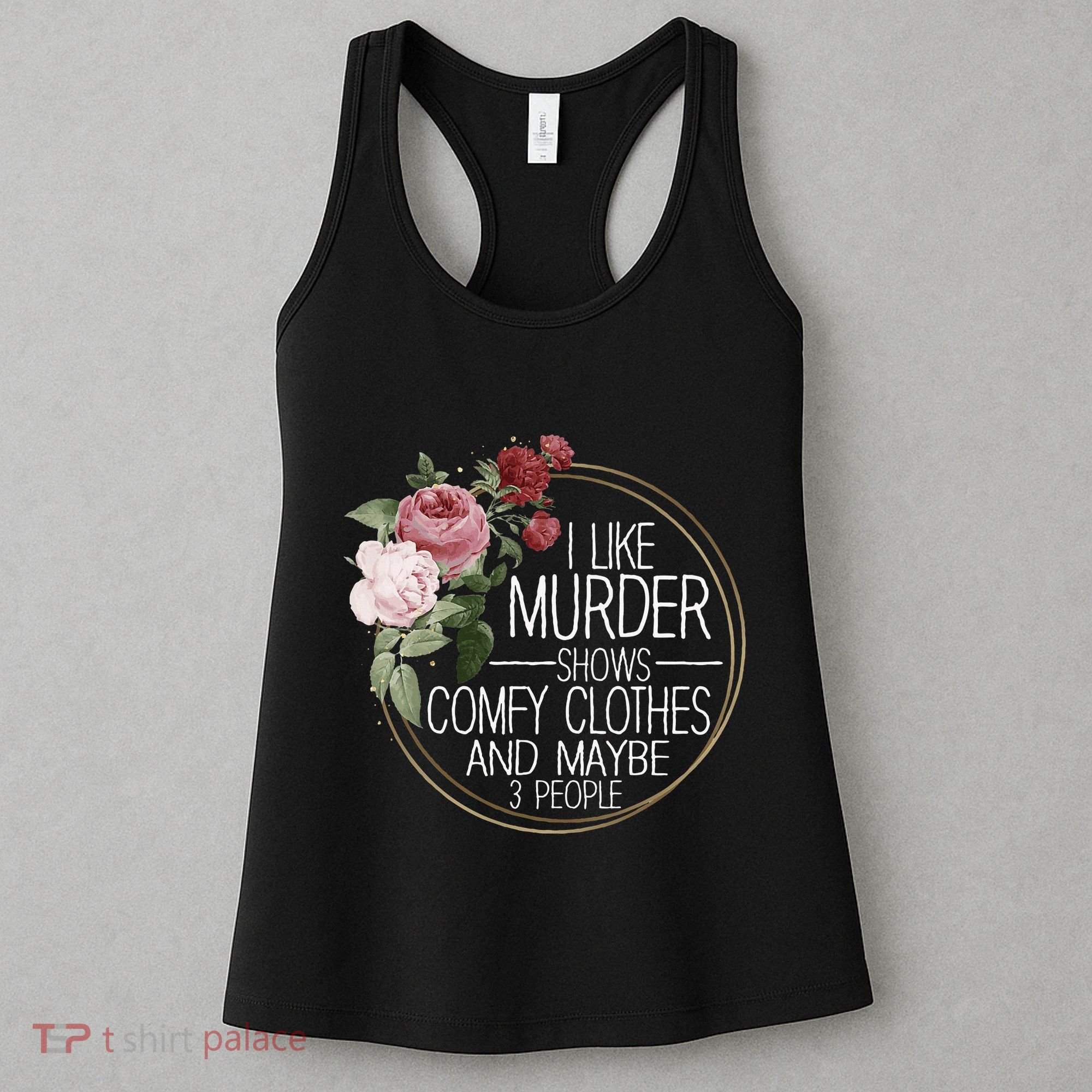 I Like Murder Shows Comfy Clothes Women's Tank Top