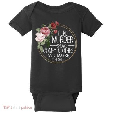 I Like Murder Shows Comfy Clothes Baby Bodysuit