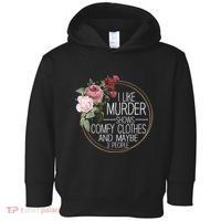 I Like Murder Shows Comfy Clothes Toddler Hoodie thumb 0