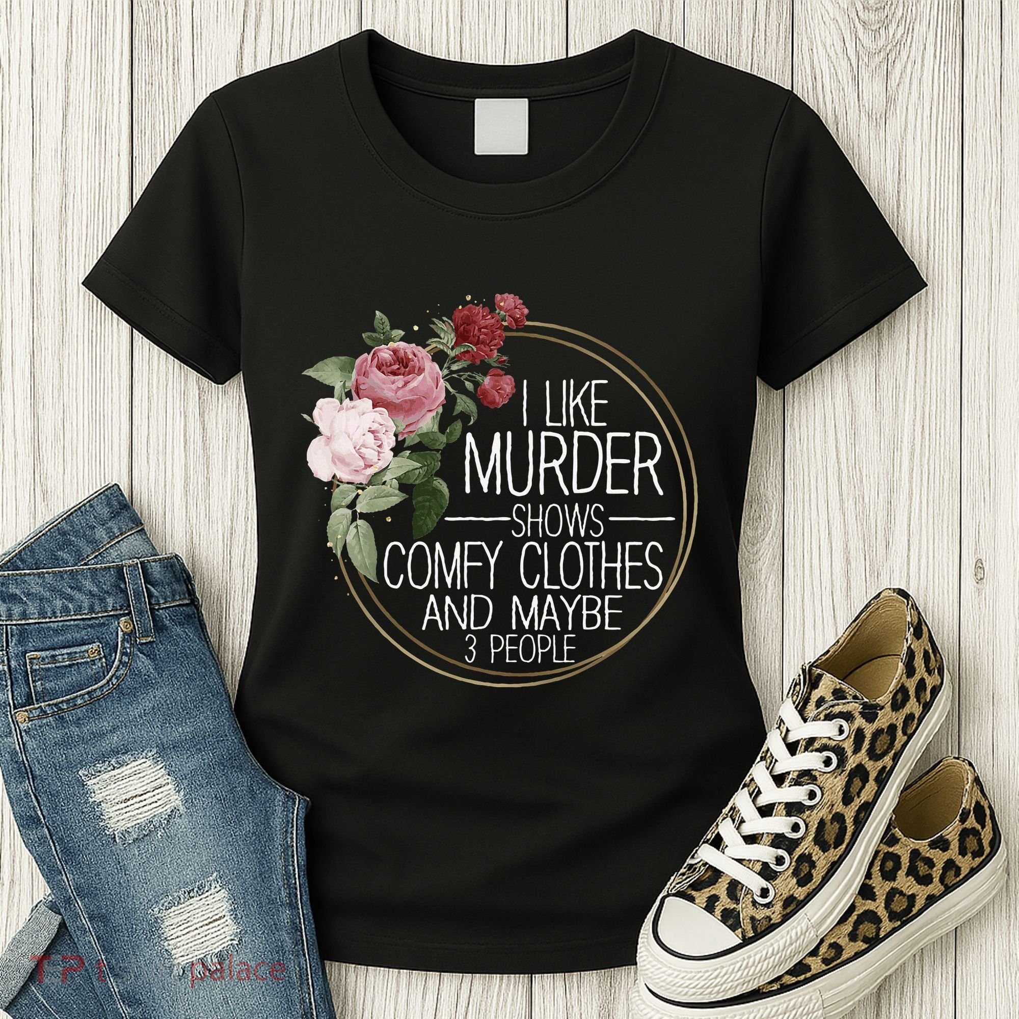 I Like Murder Shows Comfy Clothes Women's T-Shirt