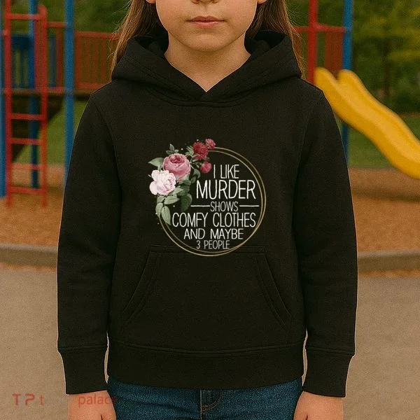 I Like Murder Shows Comfy Clothes Kids Hoodie