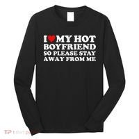 I Love My Hot Boyfriend So Please Stay Away From Me Long Sleeve Shirt thumb 0