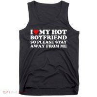 I Love My Hot Boyfriend So Please Stay Away From Me Tank Top thumb 0