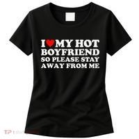 I Love My Hot Boyfriend So Please Stay Away From Me Women's T-Shirt thumb 0