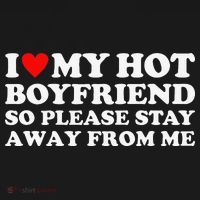 I Love My Hot Boyfriend So Please Stay Away From Me Women's T-Shirt thumb 6