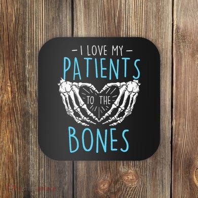 I Love My Patients To The Bones Chiropractor Chiropractic Coaster