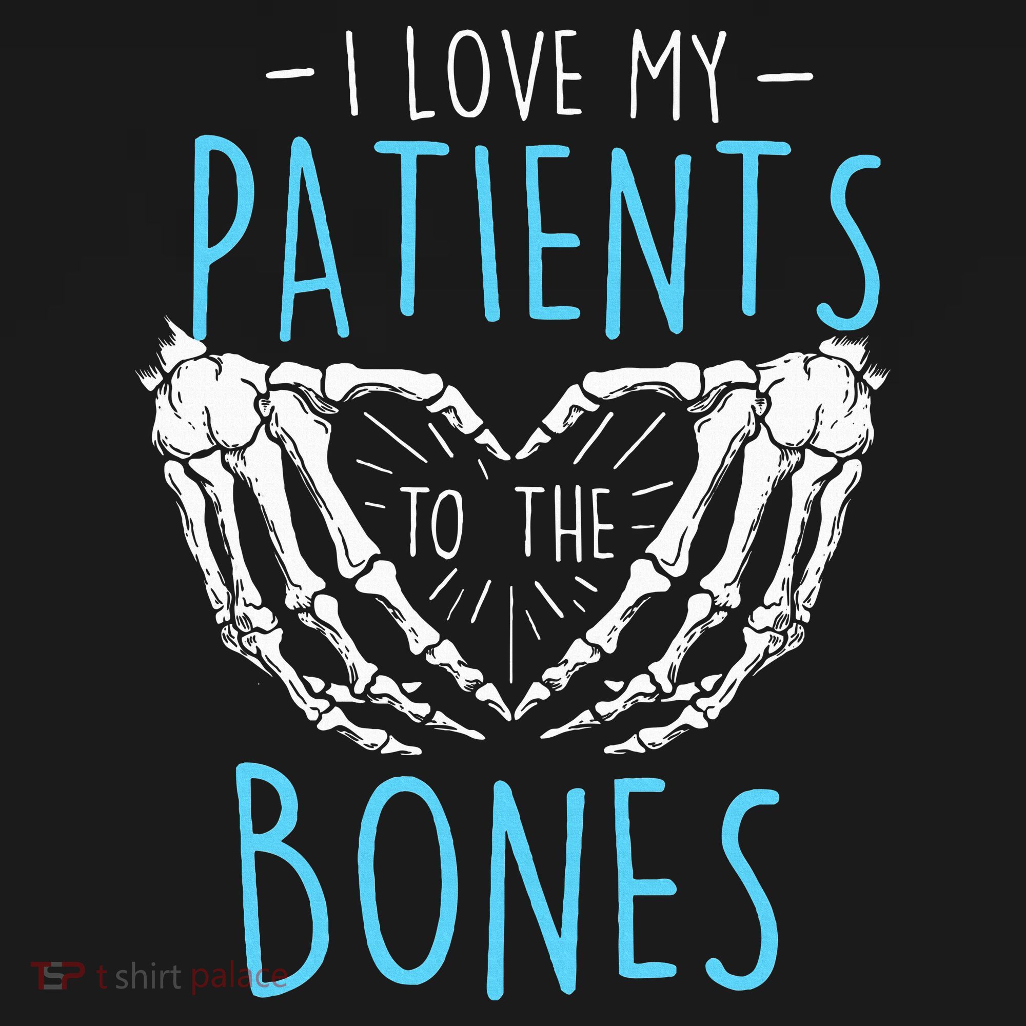 I Love My Patients To The Bones Chiropractor Chiropractic Women's Hoodie