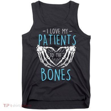 I Love My Patients To The Bones Chiropractor Chiropractic Tank Top
