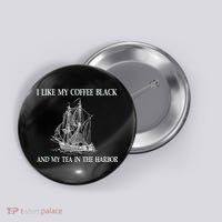 I Like My Coffee Black And Tea In The Harbor Button thumb 0